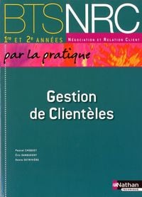 Produktbild: Gestion De Clienteles ; Bts Nrc ; Livre De L'eleve (edition 2010)