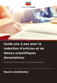 Produktbild: Guide pas &agrave; pas pour la r&eacute;daction d'articles et de th&egrave;ses scientifiques dissertations
