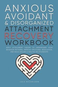 Produktbild: Anxious, Avoidant, and Disorganized Attachment Recovery Workbook