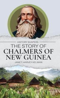 Produktbild: The Story of Chalmers of New Guinea