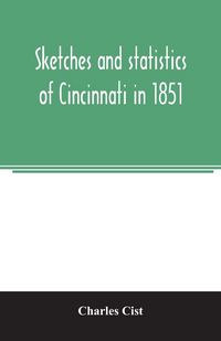 Produktbild: Sketches and statistics of Cincinnati in 1851