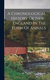 Produktbild: A Chronological History Of New-england In The Form Of Annals; Volume 1