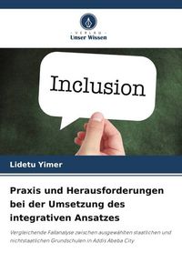 Produktbild: Praxis und Herausforderungen bei der Umsetzung des integrativen Ansatzes