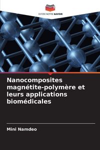 Produktbild: Nanocomposites magn&eacute;tite-polym&egrave;re et leurs applications biom&eacute;dicales