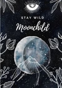 Produktbild: Moon Collection / Notizbuch, Bullet Journal, Journal, Planer, Tagebuch "Stay Wild Moonchild"