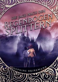 Produktbild: Die Jagd nach den Regenbogensplittern