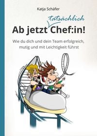Produktbild: Ab jetzt Chef:in! I Praxis Ratgeber f&uuml;r F&uuml;hrungskr&auml;fte