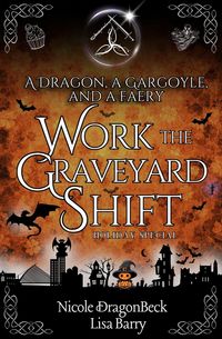 Produktbild: A Dragon, a Gargoyle, and a Faery Work the Graveyard Shift (Dragon and Gargoyle)