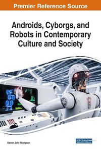 Produktbild: Androids, Cyborgs, and Robots in Contemporary Culture and Society