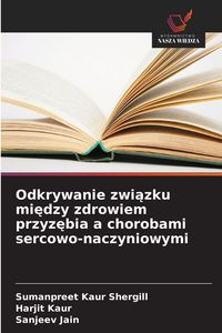 Produktbild: Odkrywanie zwi&iquest;zku mi&iquest;dzy zdrowiem przyz&iquest;bia a chorobami sercowo-naczyniowymi