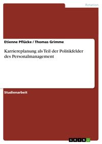 Produktbild: Karriereplanung als Teil der Politikfelder des Personalmanagement