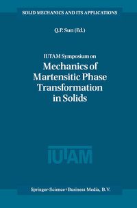 Produktbild: IUTAM Symposium on Mechanics of Martensitic Phase Transformation in Solids