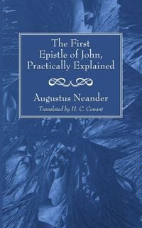 Produktbild: The First Epistle of John, Practically Explained