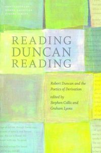 Produktbild: Reading Duncan Reading: Robert Duncan and the Poetics of Derivation