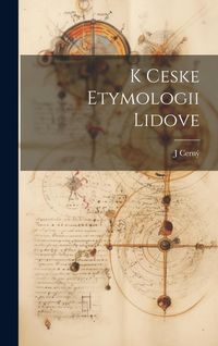 Produktbild: K Ceske Etymologii Lidove