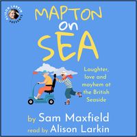 Produktbild: Mapton on Sea: Laughter, Love, and Mayhem at the British Seaside