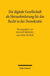 Produktbild: Die digitale Gesellschaft als Herausforderung f&uuml;r das Recht in der Demokratie