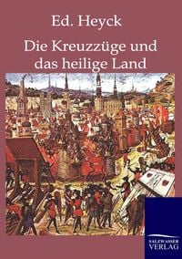 Produktbild: Die Kreuzz&uuml;ge und das heilige Land