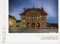 Produktbild: Das Casino Bern 1909&ndash;2019 | Le Casino de Berne 1909-2019