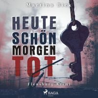 Produktbild: Heute sch&ouml;n, morgen tot - Flensburg-Krimi (Ungek&uuml;rzt)