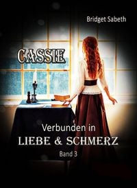 Produktbild: Cassie - Verbunden in Liebe & Schmerz