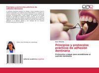 Produktbild: Principios y protocolos pr&aacute;cticos de adhesi&oacute;n dentinaria