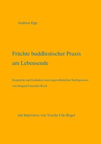 Produktbild: Fr&uuml;chte buddhistischer Praxis am Lebensende