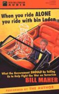 Produktbild: When You Ride Alone You Ride with Bin Laden: What the Government Should Be Telling Us to Help Fight the War on Terrorism