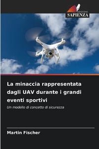 Produktbild: La minaccia rappresentata dagli UAV durante i grandi eventi sportivi
