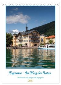 Produktbild: Tegernsee - Im Herz der Natur (Tischkalender 2027 DIN A5 hoch), CALVENDO Monatskalender