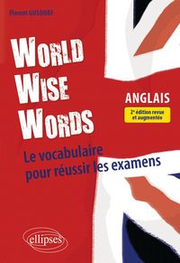 Produktbild: World Wise Words - Le vocabulaire anglais pour r&eacute;ussir les examens