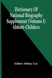 Produktbild: Dictionary Of National Biography; Supplement (Volume I) Abbott-Childers