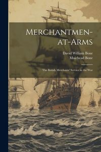 Produktbild: Merchantmen-at-arms; the British Merchants' Service in the War