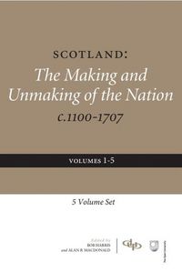 Produktbild: Scotland the Making and Unmaking of the Nation C.1100-1707