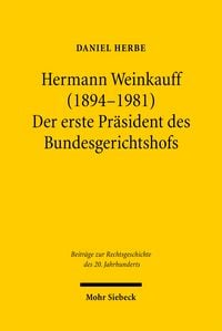 Produktbild: Hermann Weinkauff (1894-1981). Der erste Pr&auml;sident des Bundesgerichtshofs
