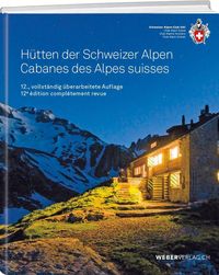 Hütten der Schweizer Alpen/Cabanes des Alpes Suisse von Remo Kundert