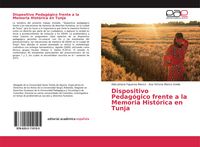 Produktbild: Dispositivo Pedag&oacute;gico frente a la Memoria Hist&oacute;rica en Tunja