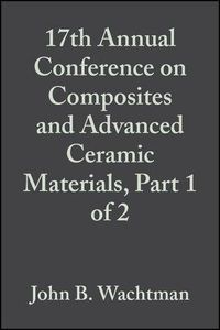 Produktbild: 17th Annual Conference on Composites and Advanced Ceramic Materials, Part 1 of 2, Volume 14, Issue 7/8