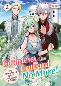 Produktbild: The Countess Is a Coward No More! This Reincarnated Witch Just Wants a Break Volume 2