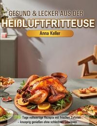 Produktbild: Gesund & Lecker aus der Hei&szlig;luftfritteuse