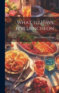 Produktbild: What to Have for Luncheon