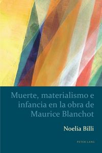 Produktbild: Muerte, materialismo e infancia en la obra de Maurice Blanchot