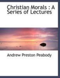 Produktbild: Christian Morals: A Series of Lectures