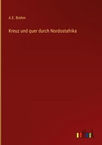 Produktbild: Kreuz und quer durch Nordostafrika