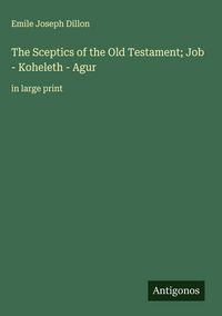 Produktbild: The Sceptics of the Old Testament; Job - Koheleth - Agur