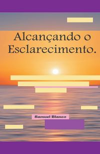 Produktbild: Alcan&ccedil;ando o Esclarecimento.