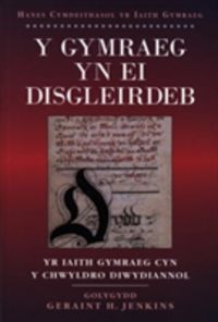 Produktbild: Y Gymraeg yn ei Disgleirdeb - Yr Iaith Gymraeg Cyn y Chwyldr