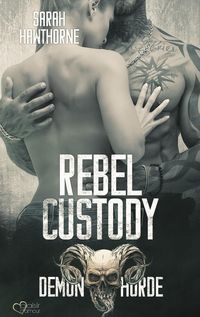Bild vom Artikel Demon Horde MC Teil 2: Rebel Custody vom Autor Sarah Hawthorne