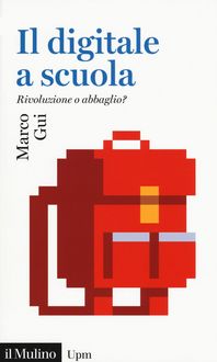 Produktbild: Il digitale a scuola. Rivoluzione o abbaglio?
