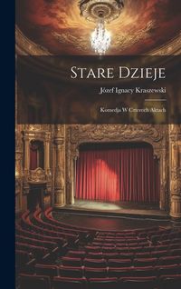 Produktbild: Stare Dzieje: Komedja W Czterech Aktach